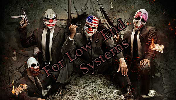 PayDay: The Heist Low End Mod