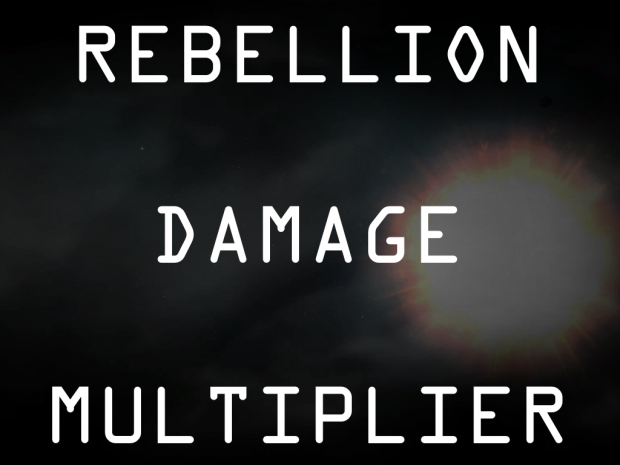 Rebellion Damage Multiplier 1.0