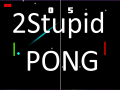2Stupid PONG v2.0