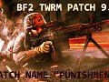 BF2 Total War Realism Mod 9.0 Patch "Punishment"