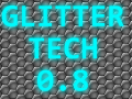 Glitter Tech v0.8