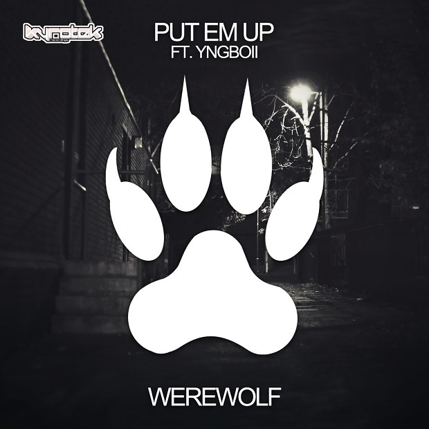 PUT EM UP Ft. YNG BOII - Werewolf (Original Mix)