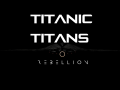 Titanic Titans Pre-release Alpha v "Phi"