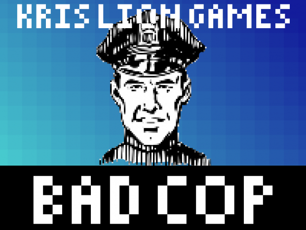 Bad Cop 0.0.1 Demo