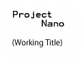 project nano Pre Alpha build versio 0.01