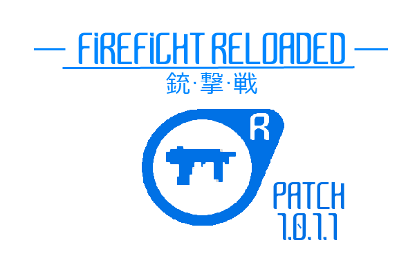 FIREFIGHT RELOADED RELEASE PATCH 1.0.1.1
