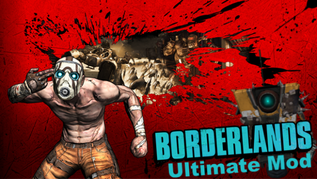 Borderlands Ultimate Mod (1.0)