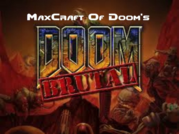 MaxCaft Of DOOM's Brutal Doom V1b