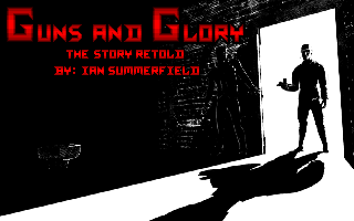 Guns and Glory: The Story Retold