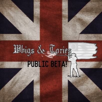 (DONT USE Outdated) Whigs and Tories Beta (OLD!)