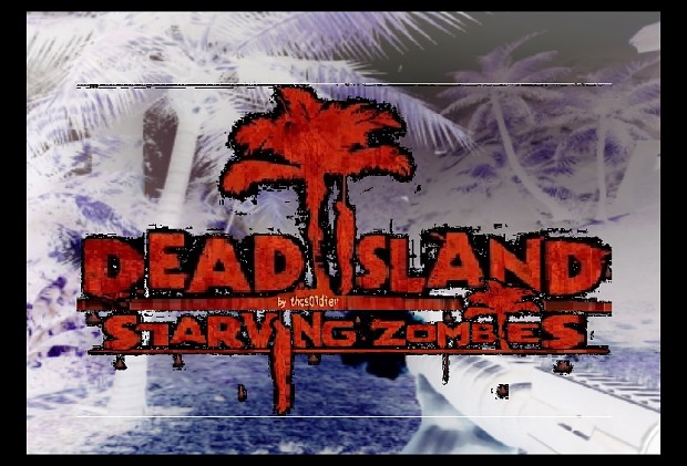 DEAD ISLAND StarvingZombies THOUSANTS zombies mod