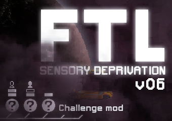 FTL Sensory Deprivation v06