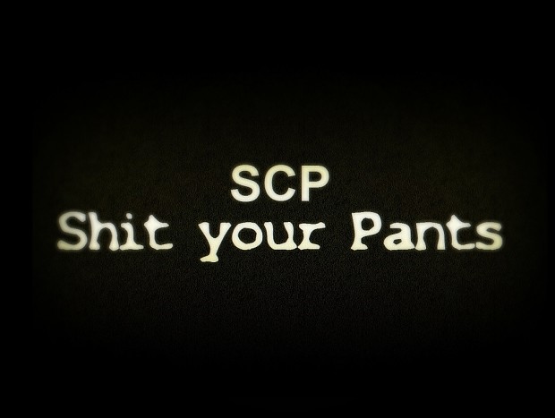 SCP - Shit your Pants 2.0 final Version