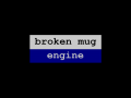 Broken Mug Engine