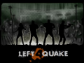 Left 4 Quake