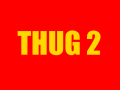 Thug 2