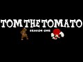 Tom The Tomato: Season One