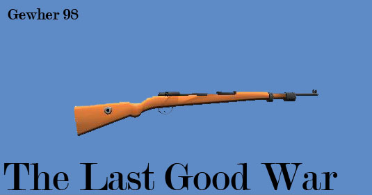 The Last Good War - Gewher 98 Model