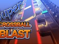 Super Crossball Blast