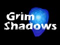 Grim Shadows
