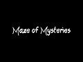 Maze of Mysteries