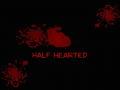 Half Hearted (NEW)