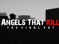 Angels That Kill - The Final Cut