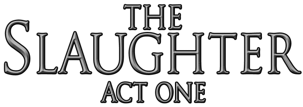 The Slaughter:Act One Title