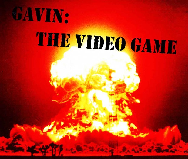 Gavin: The Video Game