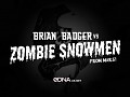 Brian Badger vs Zombie Snowmen from Mars