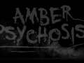 Amber Psychosis