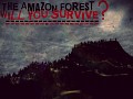 The Amazon Forest | Will You Survive...