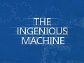 The Ingenious Machine