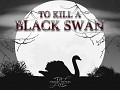To Kill A Black Swan