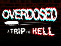 Overdosed - A Trip To Hell