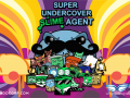 Super Undercover Slime Agent