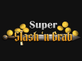 Super Slash 'n Grab