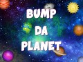 Bump Da Planet