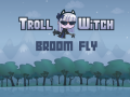 Troll Witch: Broom Fly