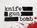 Knife Gun Bomb