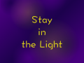 Stay in the Light