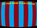 My For-Skin Flea Circus