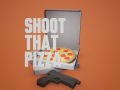 Shoot That Pizza