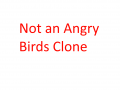 Not an Angry Birds Clone