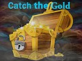 Catch the Gold