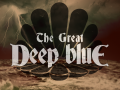 The Great Deep Blue