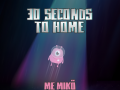 30 Seconds to Home