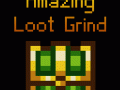 Amazing Loot Grind
