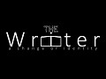 THE WRITER: A CHANGE OF IDENTITY