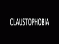 Claustophobia